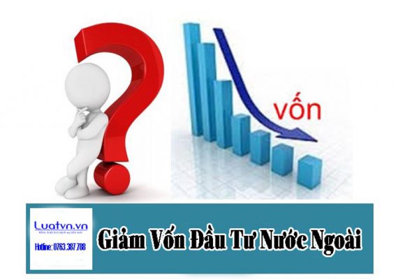 Thủ tục giảm vốn đầu tư nước ngoài