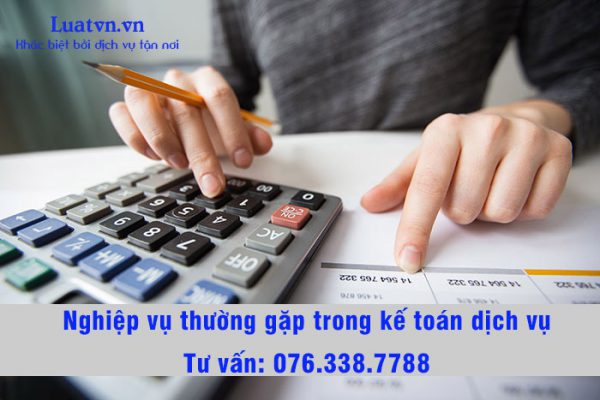 Nghiệp vụ thường gặp trong kế toán dịch vụ