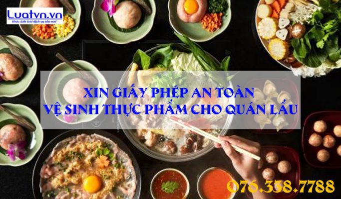 Thủ tục xin cấp giấy phép an toàn vệ sinh thực phẩm cho quán lẩu