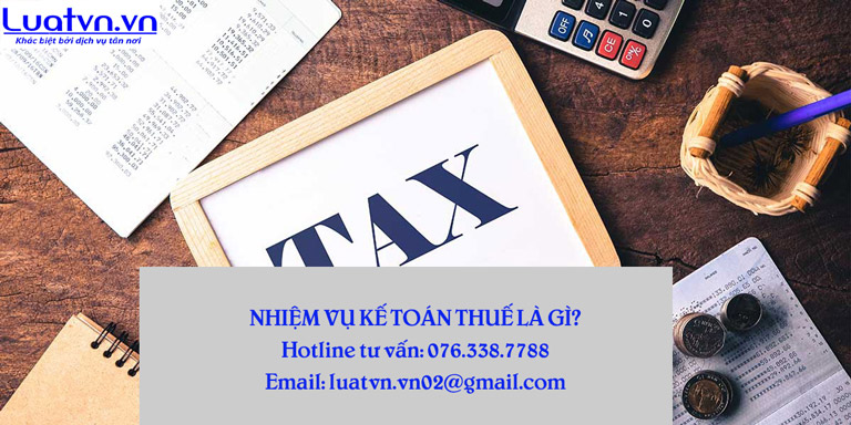 Nhiệm vụ kế toán thuế là gì?