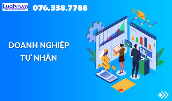 Đặc điểm và quy trình thành lập doanh nghiệp tư nhân