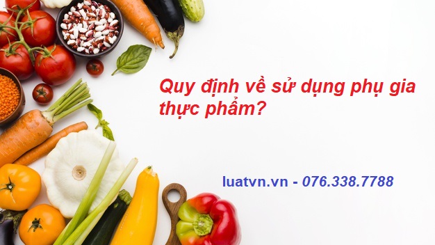 Quy định về sử dụng phụ gia thực phẩm