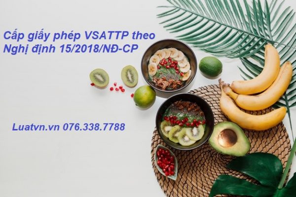 Cấp Giấy giấy phép VSATTP theo Nghị định 15/2018