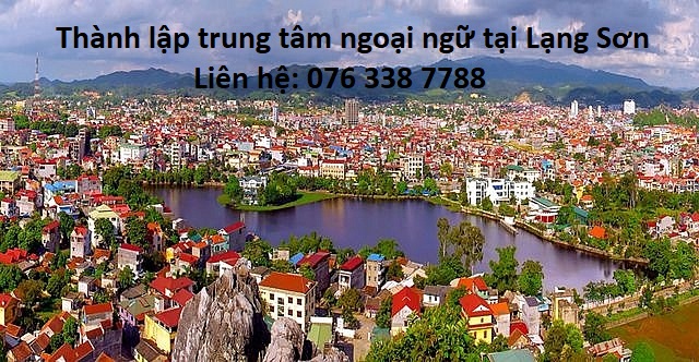 Thành lập trung tâm ngoại ngữ tại Lạng Sơn