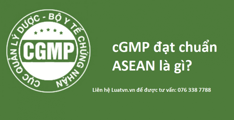 cGMP đạt chuẩn ASEAN là gì?