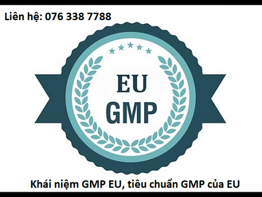 Khái niệm GMP EU, tiêu chuẩn GMP của EU