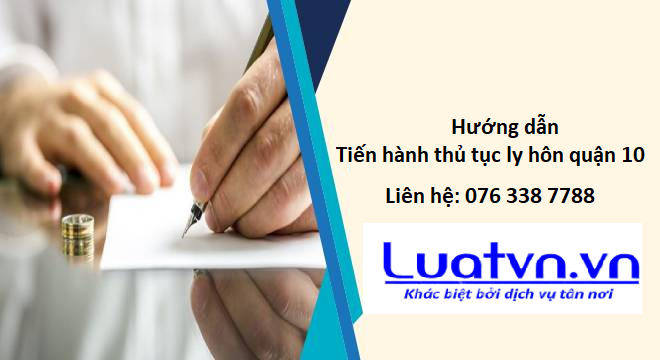 Tiến hành thủ tục ly hôn quận 10